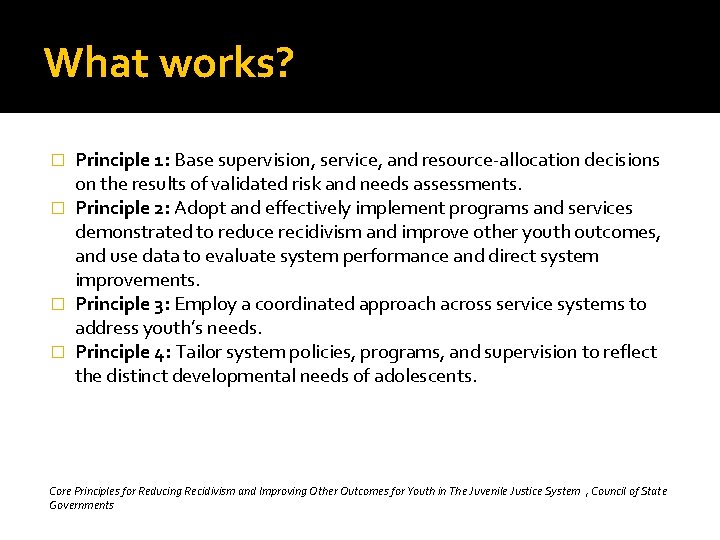 What works? Principle 1: Base supervision, service, and resource-allocation decisions on the results of