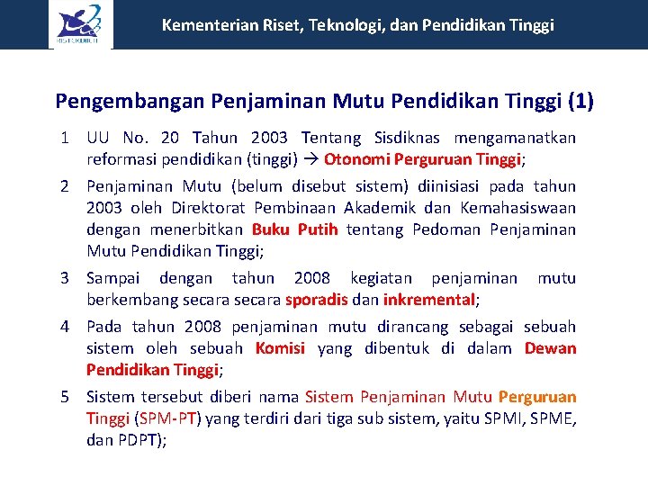  Kementerian Riset, Teknologi, dan Pendidikan Tinggi Pengembangan Penjaminan Mutu Pendidikan Tinggi (1) 1