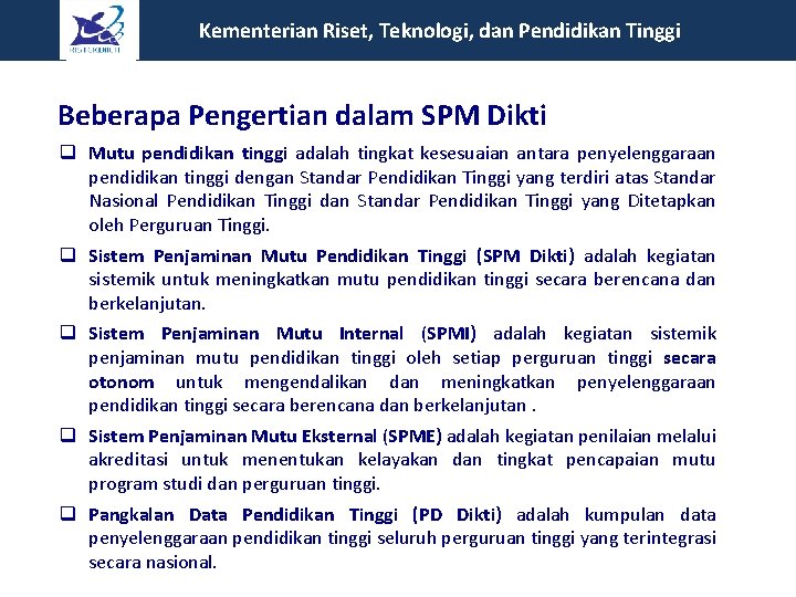  Kementerian Riset, Teknologi, dan Pendidikan Tinggi Beberapa Pengertian dalam SPM Dikti q Mutu