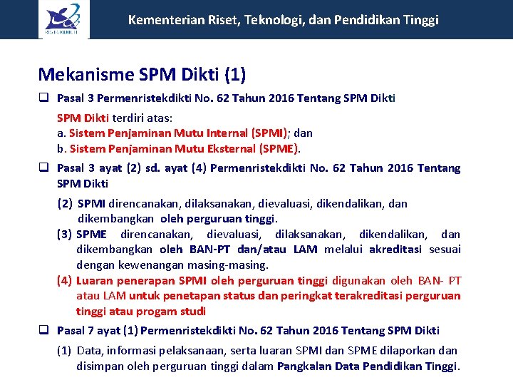  Kementerian Riset, Teknologi, dan Pendidikan Tinggi Mekanisme SPM Dikti (1) q Pasal 3