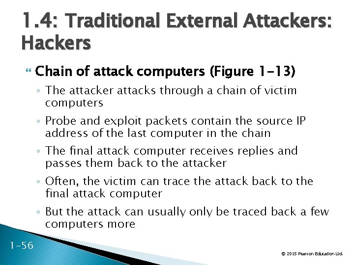 1. 4: Traditional External Attackers: Hackers Chain of attack computers (Figure 1 -13) ◦