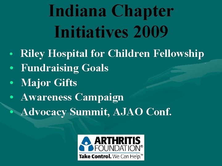 Indiana Chapter Initiatives 2009 • Riley Hospital for Children Fellowship • • Fundraising Goals