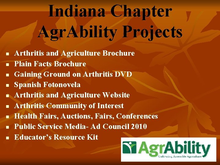 Indiana Chapter Agr. Ability Projects n n n n n Arthritis and Agriculture Brochure