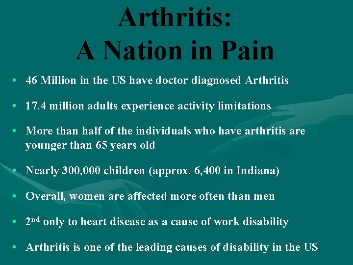 Arthritis: A Nation in Pain • 46 Million in the US have doctor diagnosed