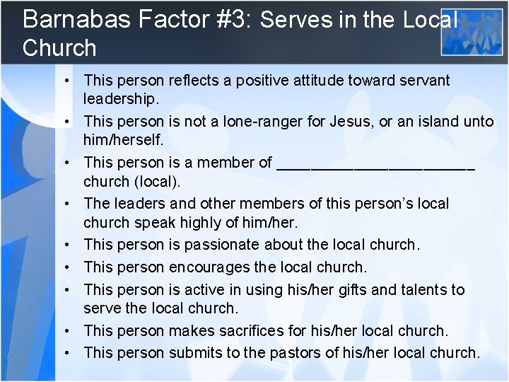 Barnabas Factor #3: Serves in the Local Church • This person reflects a positive