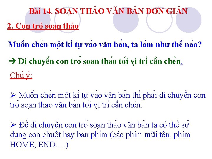 Bài 14. SOẠN THẢO VĂN BẢN ĐƠN GIẢN 2. Con trỏ soạn thảo Muô