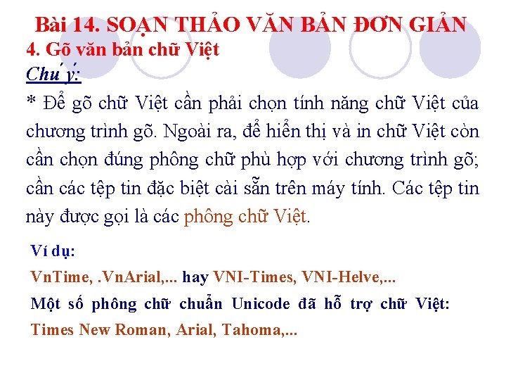 Bài 14. SOẠN THẢO VĂN BẢN ĐƠN GIẢN 4. Gõ văn bản chữ Việt