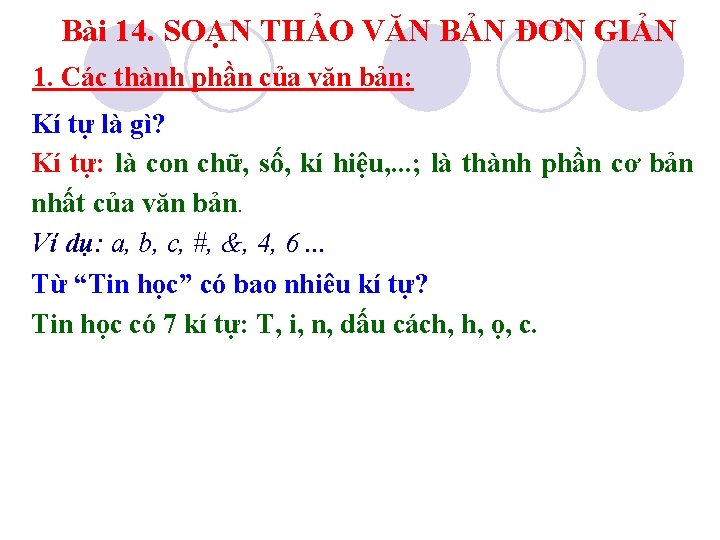 Bài 14. SOẠN THẢO VĂN BẢN ĐƠN GIẢN 1. Các thành phần của văn