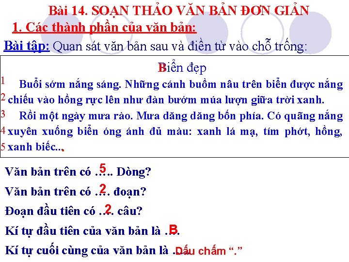 Bài 14. SOẠN THẢO VĂN BẢN ĐƠN GIẢN 1. Các thành phần của văn