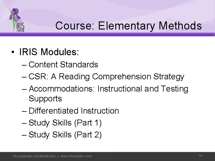 Course: Elementary Methods • IRIS Modules: – Content Standards – CSR: A Reading Comprehension
