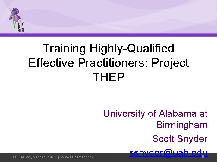 Training Highly-Qualified Effective Practitioners: Project THEP iris. peabody. vanderbilt. edu | www. iriscenter. com