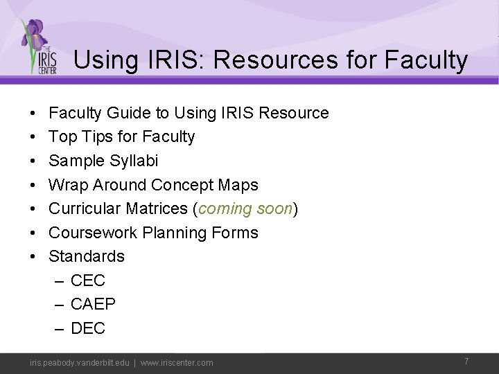 Using IRIS: Resources for Faculty • • Faculty Guide to Using IRIS Resource Top