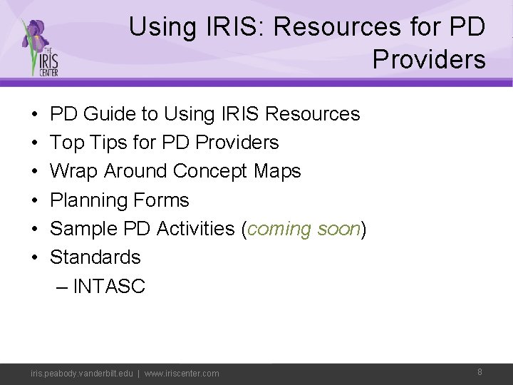Using IRIS: Resources for PD Providers • • • PD Guide to Using IRIS