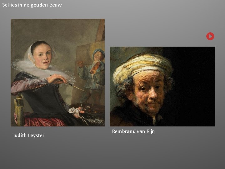 Selfies in de gouden eeuw Judith Leyster Rembrand van Rijn 