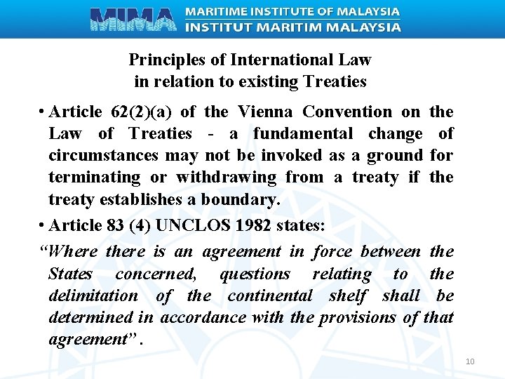 Principles of International Law in relation to existing Treaties • Article 62(2)(a) of the