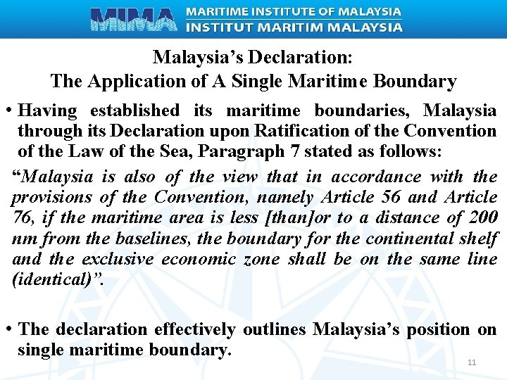 Malaysia’s Declaration: The Application of A Single Maritime Boundary • Having established its maritime