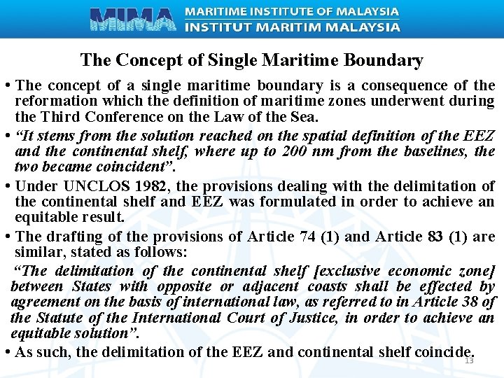 The Concept of Single Maritime Boundary • The concept of a single maritime boundary