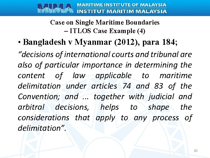 Case on Single Maritime Boundaries – ITLOS Case Example (4) • Bangladesh v Myanmar