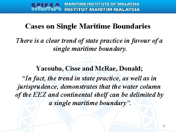 Cases on Single Maritime Boundaries There is a clear trend of state practice in