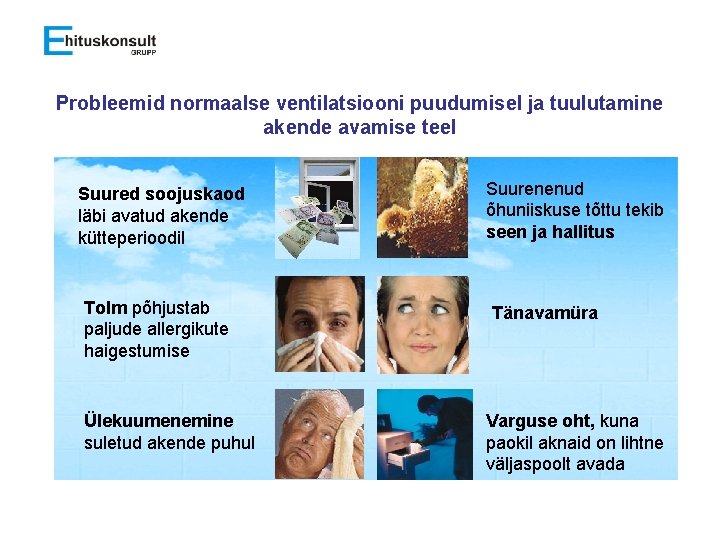 Probleemid normaalse ventilatsiooni puudumisel ja tuulutamine akende avamise teel Suured soojuskaod läbi avatud akende