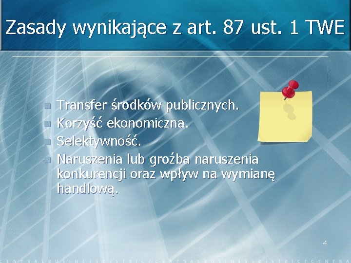 Zasady wynikające z art. 87 ust. 1 TWE n n Transfer środków publicznych. Korzyść