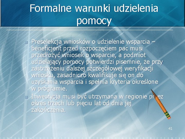 Formalne warunki udzielenia pomocy n n Preselekcja wniosków o udzielenie wsparcia – beneficjent przed