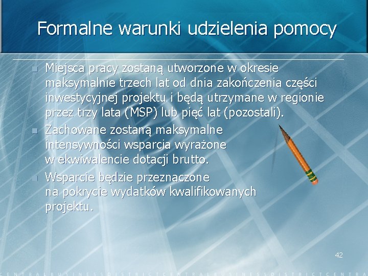 Formalne warunki udzielenia pomocy n n n Miejsca pracy zostaną utworzone w okresie maksymalnie