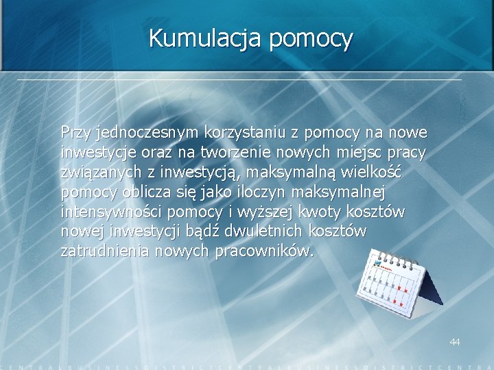 Kumulacja pomocy Przy jednoczesnym korzystaniu z pomocy na nowe inwestycje oraz na tworzenie nowych