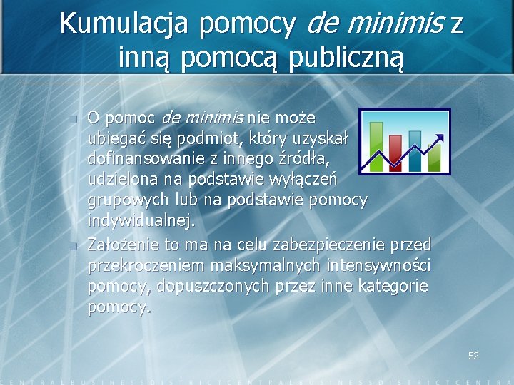 Kumulacja pomocy de minimis z inną pomocą publiczną n n O pomoc de minimis