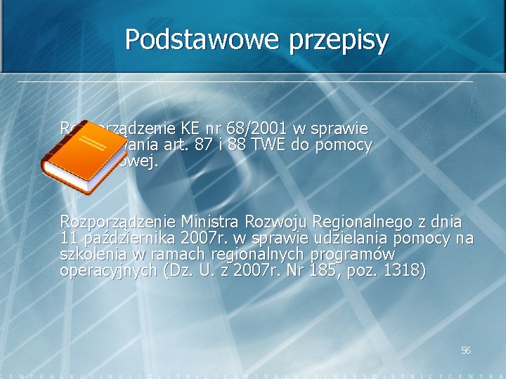 Podstawowe przepisy Rozporządzenie KE nr 68/2001 w sprawie zastosowania art. 87 i 88 TWE