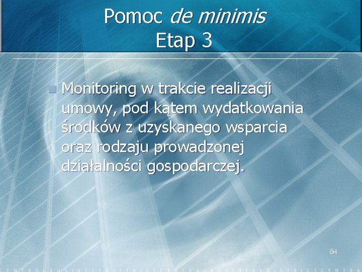 Pomoc de minimis Etap 3 n Monitoring w trakcie realizacji umowy, pod kątem wydatkowania