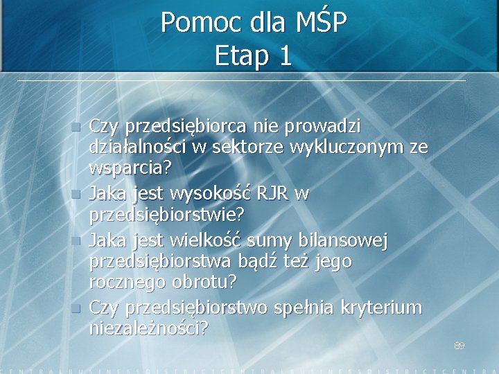 Pomoc dla MŚP Etap 1 n n Czy przedsiębiorca nie prowadzi działalności w sektorze