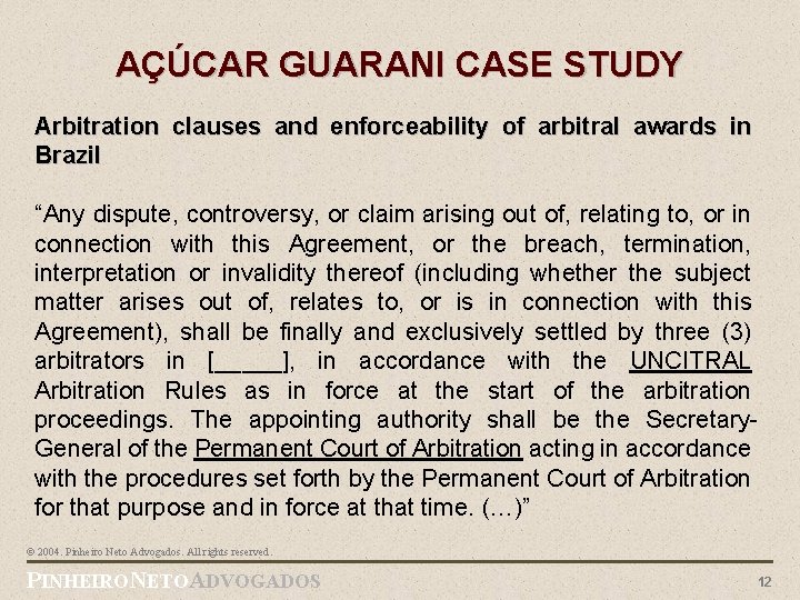 AÇÚCAR GUARANI CASE STUDY Arbitration clauses and enforceability of arbitral awards in Brazil “Any