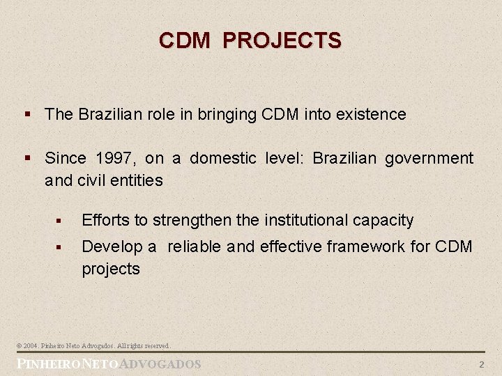 CDM PROJECTS § The Brazilian role in bringing CDM into existence § Since 1997,