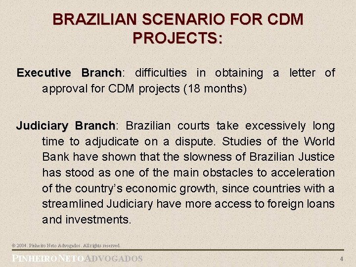 BRAZILIAN SCENARIO FOR CDM PROJECTS: Executive Branch: Branch difficulties in obtaining a letter of