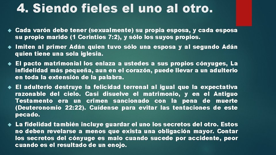 4. Siendo fieles el uno al otro. Cada varón debe tener (sexualmente) su propia