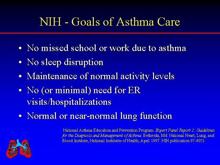 NIH - Goals of Asthma Care • • No missed school or work due