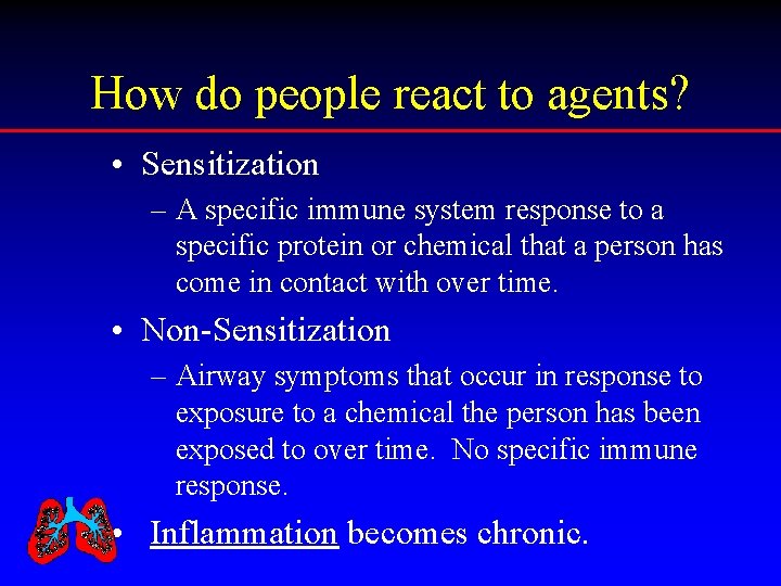 How do people react to agents? • Sensitization – A specific immune system response