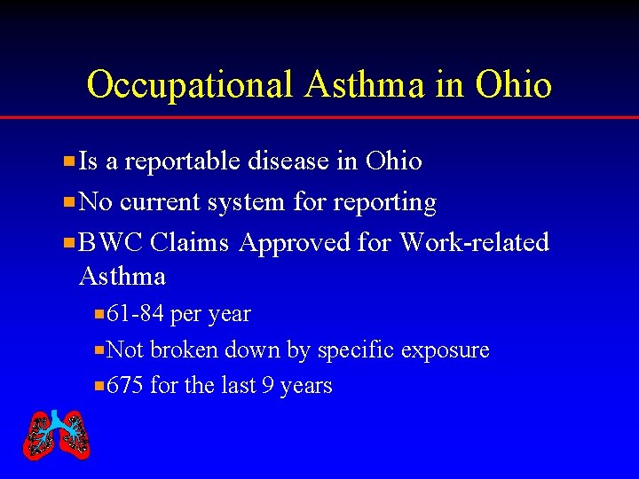 Occupational Asthma in Ohio Is a reportable disease in Ohio No current system for