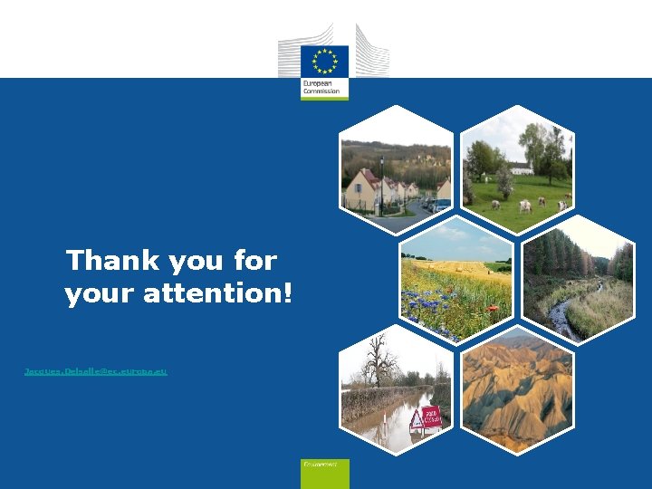 Thank you for your attention! Jacques. Delsalle@ec. europa. eu 