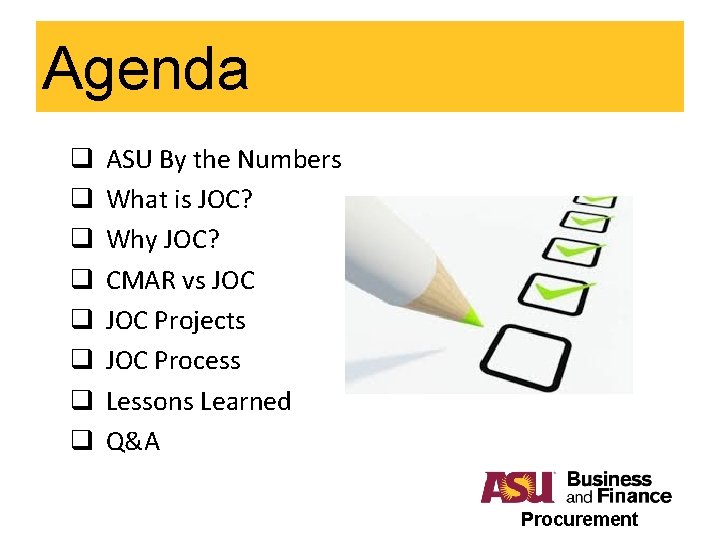 Agenda q q q q ASU By the Numbers What is JOC? Why JOC?
