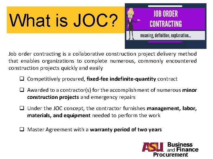 What is JOC? Job order contracting is a collaborative construction project delivery method that