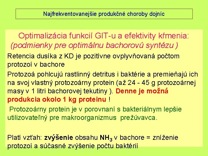 Najfrekventovanejšie produkčné choroby dojníc Optimalizácia funkcií GIT-u a efektivity kŕmenia: (podmienky pre optimálnu bachorovú
