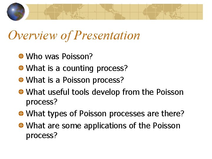 The Poisson Process Presented by Darrin Gershman and
