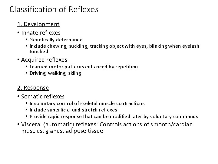 Classification of Reflexes 1. Development • Innate reflexes • Genetically determined • Include chewing, Classification of Reflexes 1. Development • Innate reflexes • Genetically determined • Include chewing,