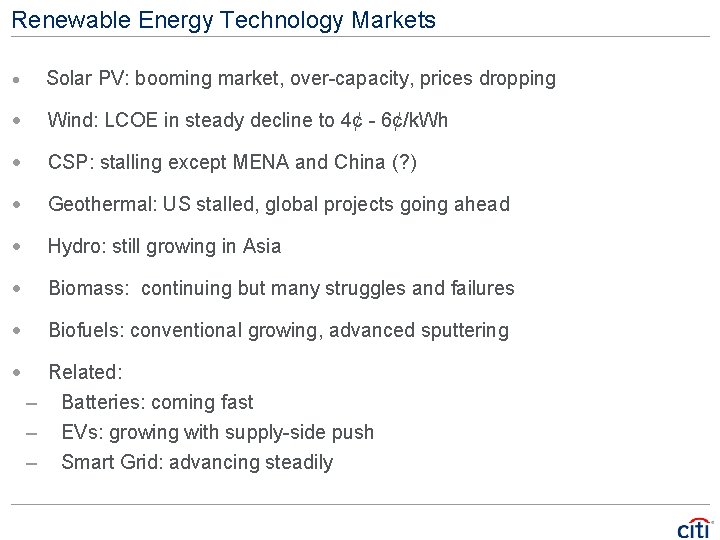 Renewable Energy Technology Markets · Solar PV: booming market, over-capacity, prices dropping · Wind: