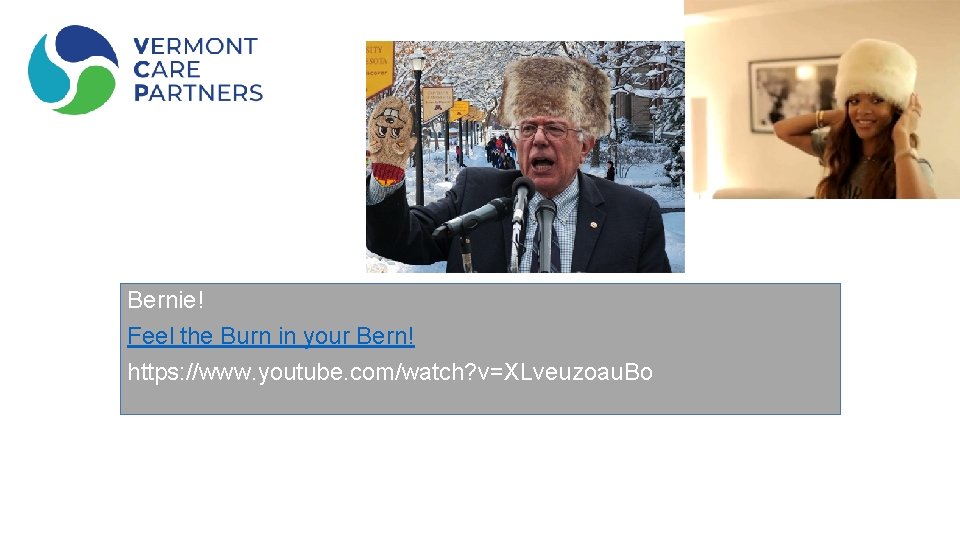 Bernie! Feel the Burn in your Bern! https: //www. youtube. com/watch? v=XLveuzoau. Bo 