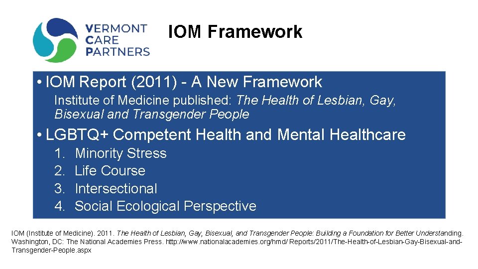 IOM Framework • IOM Report (2011) - A New Framework Institute of Medicine published: