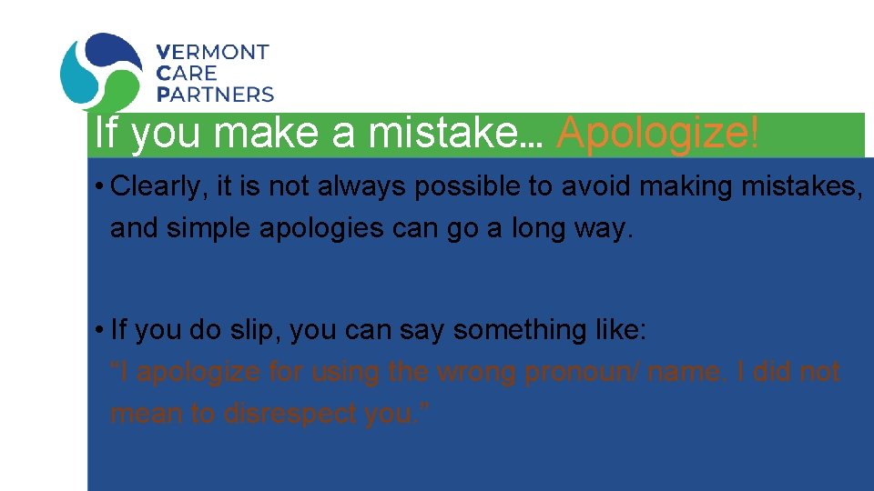 If you make a mistake… Apologize! • Clearly, it is not always possible to