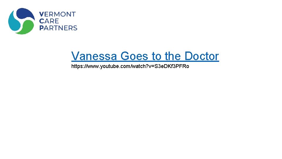 Vanessa Goes to the Doctor https: //www. youtube. com/watch? v=S 3 e. DKf 3